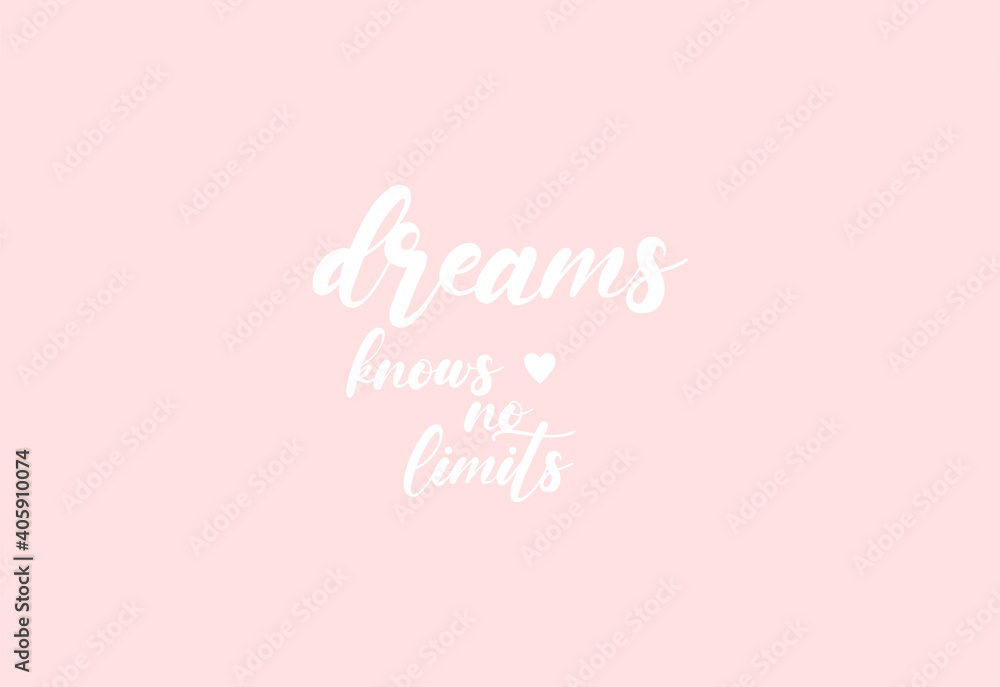 Cute text on pink background, dreams knows no limits, nice card, decoration, beautiful banner, art, greeting design, minimalist, wording design, inspirational life quote, vector illustration