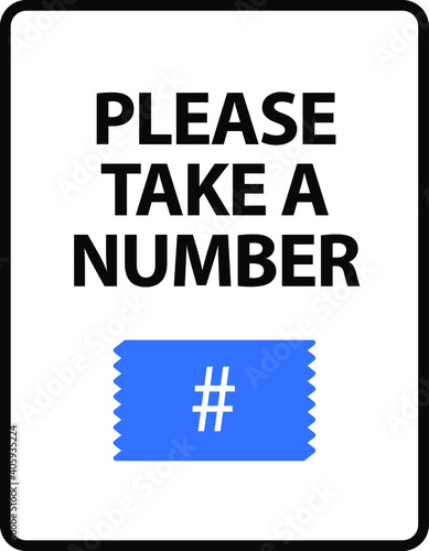 Please Take a Number. An office/business sign formatted to fit within the proportions of an A4 or Letter page.