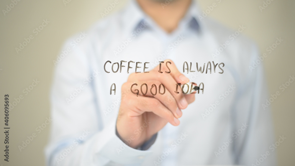 Coffee is Always a Good Idea, Man writing on transparent screen Coffee is Always a Good Idea, Man writing on transparent screen
