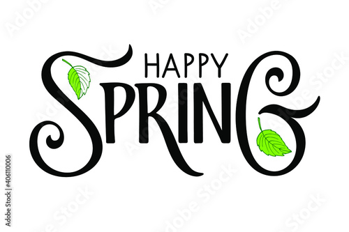 Happy Spring handwritten lettering with leaf on white background. Vector season greeting. Vector Spring Design for poster, banner, card, badge, t-shirt, print, icon, logo, badge. Season illustration