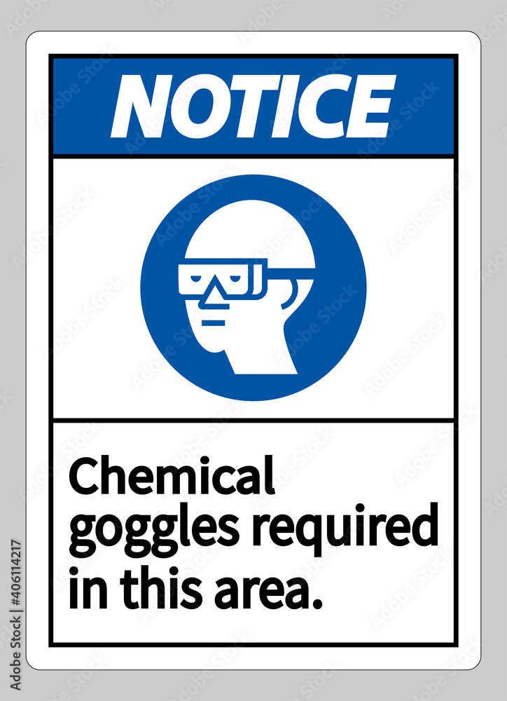Notice Sign Chemical Goggles Required In This Area Notice Sign Chemical Goggles Required In This Area