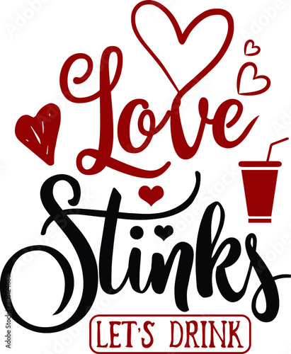 Love Stinks let's drink, Anti-Valentine Vector Files
