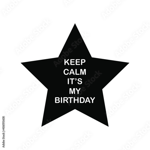 Keep Calm it's my birthday
