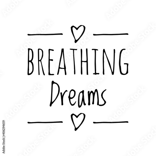   Breathing dreams   Lettering