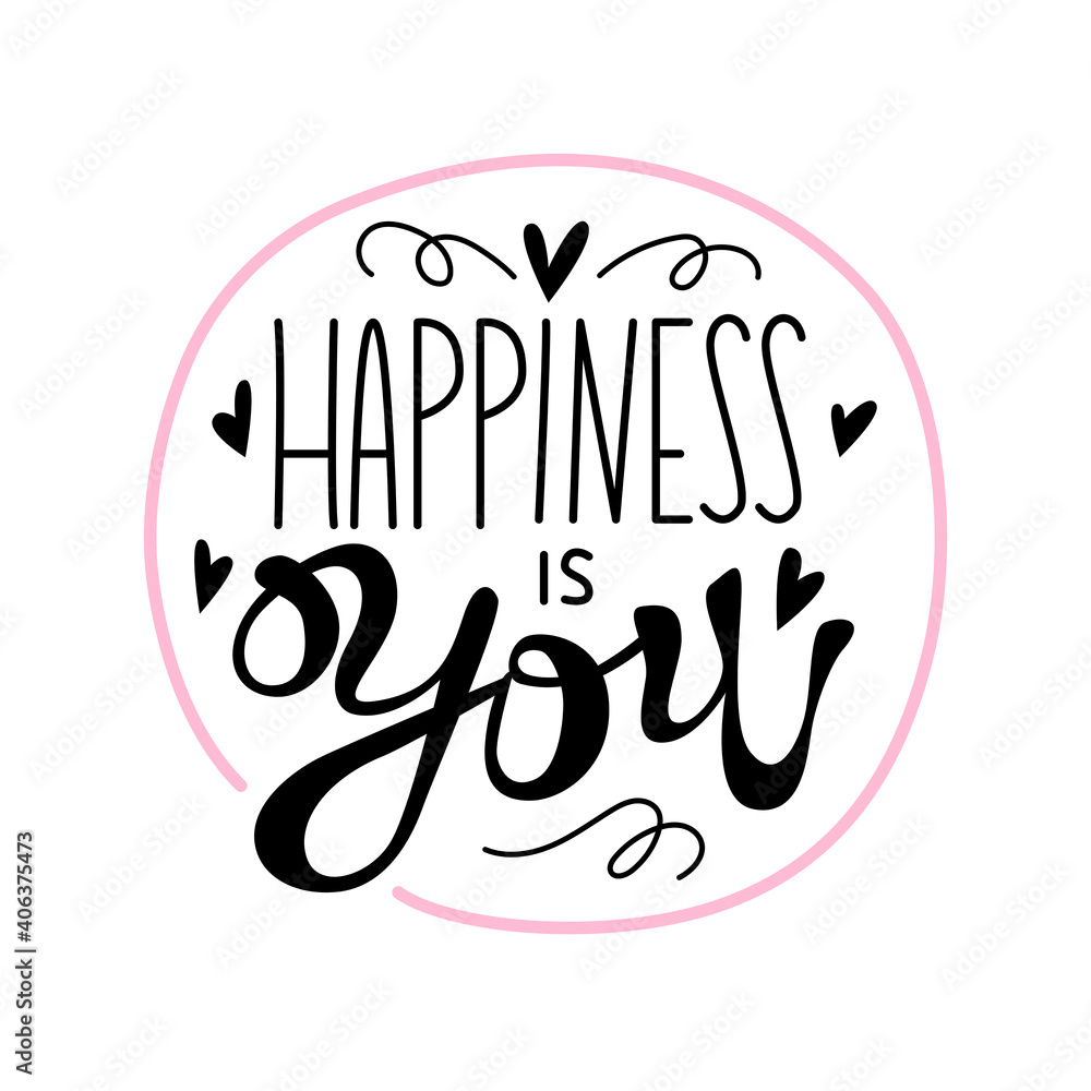 Happiness is you. Hand drawn banner with romantic phrase about happiness. Vector inscription on a white background