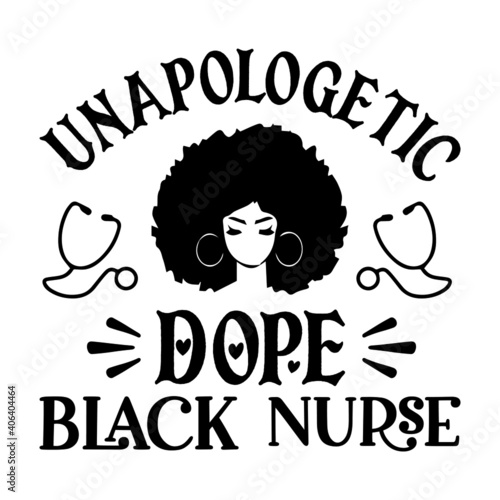 Unapologetic Dope Black Nurse, Black Girls Vector File
