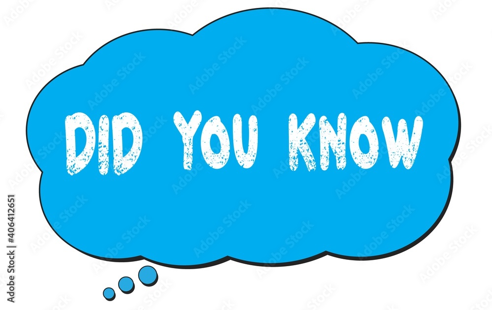 DID YOU KNOW text written on a blue thought bubble. DID YOU KNOW text written on a blue thought bubble.