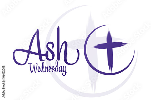 Ash Wednesday. Holiday concept. Template for background, banner, card, poster with text inscription. Vector EPS10 illustration.