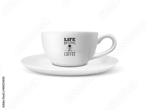 Vector 3d Realistic White Porcelain Ceramic Mug Isolated on White Background. Tea, Coffee Cup with Typography Quote, Phrase about Coffee. Stock Illustration. Design Template for Mockup. Front View