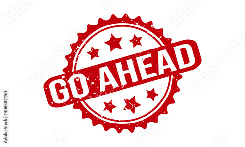 Foto Go Ahead Rubber Grunge Stamp Seal Vector Illustration