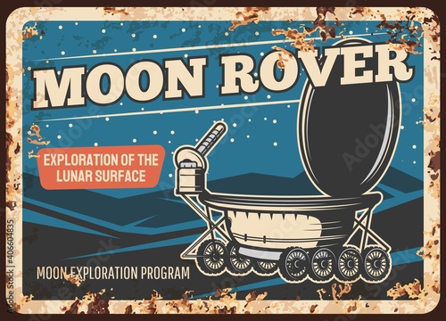 Moon rover walk on lunar surface vector rusty metal plate. Outer space explore vintage rust tin sign. Galaxy exploration, cosmos colonization mission vintage card, universe investigation retro poster