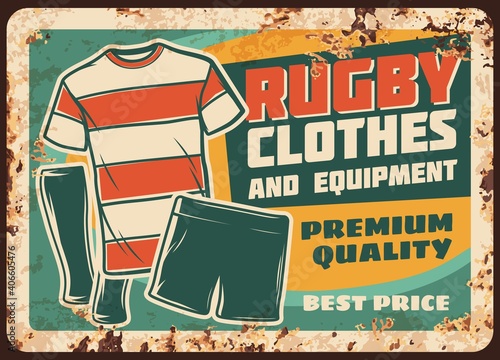 Rugby clothes and equipment rusty metal vector plate. Striped rugby t-shirts, shorts and socks. Football team sports wear and equipment shop or store sale retro banner, advertising poster