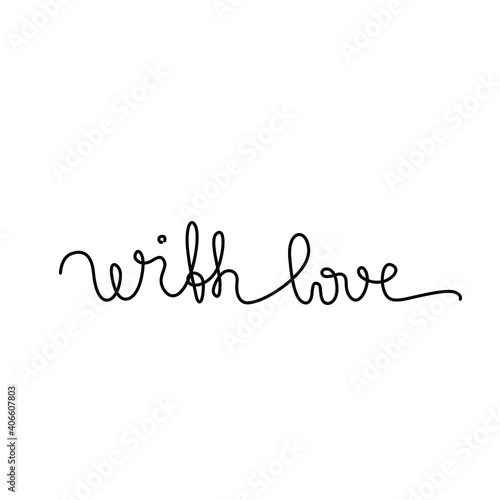  With love lettering calligraphy text, continuous line drawing, design element for valentine's day greeting card, handwritten lettering, posters, print, isolated vector.