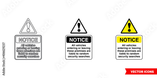 All vehicles leaving entering these premises are liable to random security searches notice sign icon of 3 types color, black and white, outline. Isolated vector sign symbol.