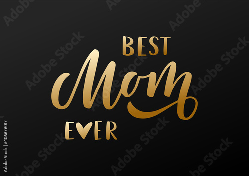 Best Mom ever hand drawn lettering. Happy Mother's day
