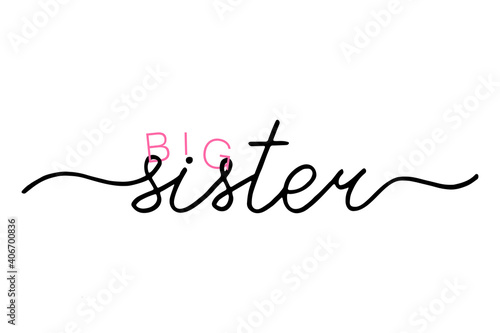 Lettering big sister on white background, handwritten text 