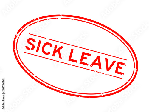 Grunge red sick leave word oval rubber seal stamp on white background