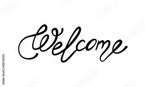 Welcome. Hand drawn typography poster. Handmade lettering calligraphy design.Vector typography
