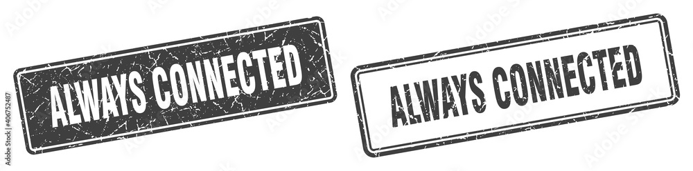 always connected stamp set. always connected square grunge sign always connected stamp set. always connected square grunge sign