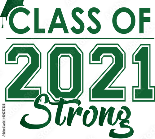 Class of 2021 STRONG