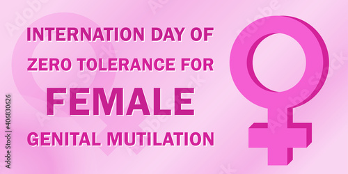 The International Day of ZERO Tolerance to Female Genital Mutilation is celebrated annually on 6 February to raise awareness of women's health.