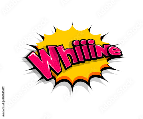 Lettering whiiine, whine, wow. Comic text logo sound effects. Vector bubble icon speech phrase, cartoon font label, sounds illustration. Comics book funny text.