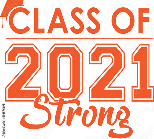 Class of 2021 STRONG Orange Graphic