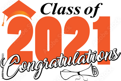 Class of 2021 Congratulations! Orange and Black