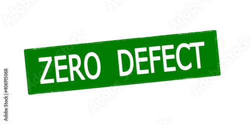 Zero defect