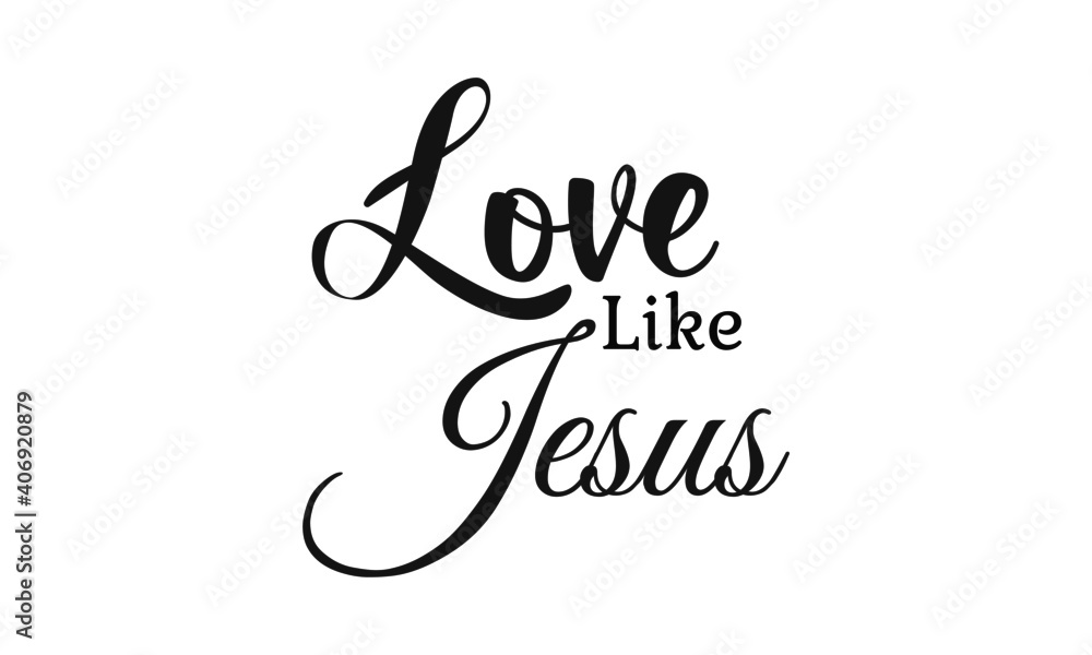 Naklejka premium Love like Jesus, Lent Season Quote, Typography for print or use as poster, card, flyer or T Shirt