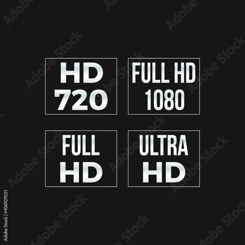 Symbol of High Definition monitor display resolution standard. HD720, FULL HD 1080, FULL HD, ULTRA HD. Eps10 vector illustration.
