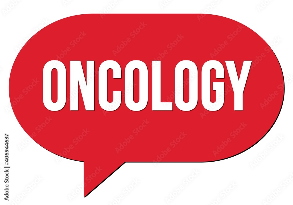 ONCOLOGY text written in a red speech bubble ONCOLOGY text written in a red speech bubble