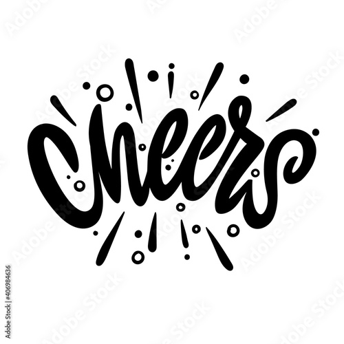 Cheers! Hand lettering text. Design template for greeting cards, invitations, banners, gifts, prints and posters. Calligraphic inscription.