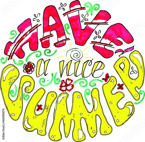 Red and yellow lettering phrase "have a nice summer"	