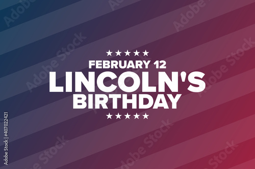 Lincoln's Birthday. February 12. Holiday concept. Template for background, banner, card, poster with text inscription. Vector EPS10 illustration.