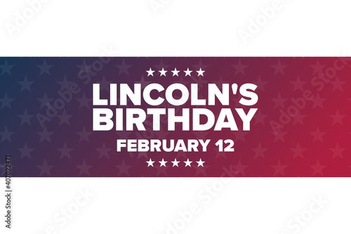 Lincoln's Birthday. February 12. Holiday concept. Template for background, banner, card, poster with text inscription. Vector EPS10 illustration.