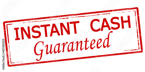 Instant cash guaranteed