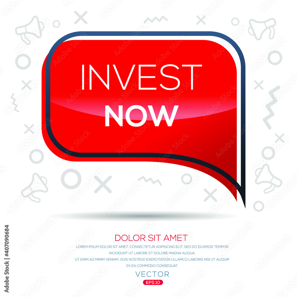 Creative (INVEST NOW) text written in speech bubble ,Vector illustration.

