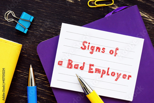  Financial concept meaning Signs of a Bad Employer with sign on the sheet.