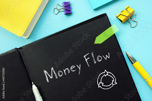 Financial concept meaning Money Flow h with phrase on the sheet.