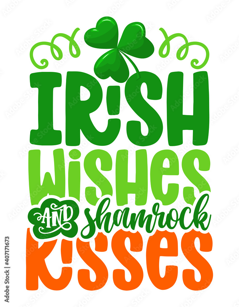 Naklejka premium Irish wishes shamrock kisses - funny St Patrick's Day inspirational lettering design for posters, flyers, t-shirts, cards, invitations, stickers, banners, gifts. Handbrush modern Irish calligraphy.