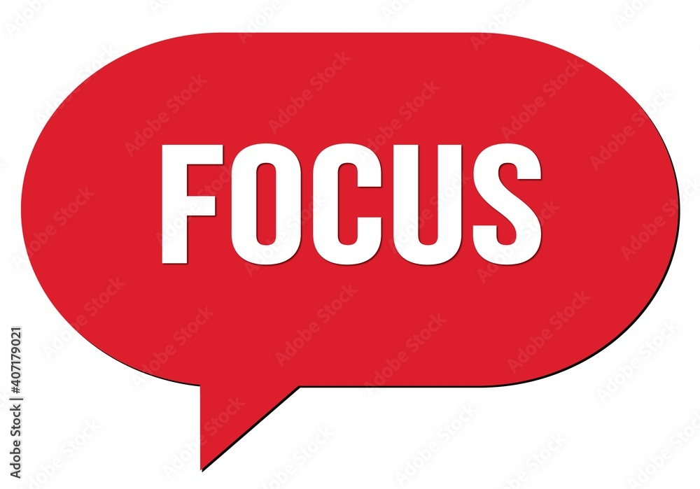 FOCUS text written in a red speech bubble FOCUS text written in a red speech bubble
