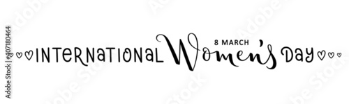 INTERNATIONAL WOMEN'S DAY black vector mixed lettering banner with hearts