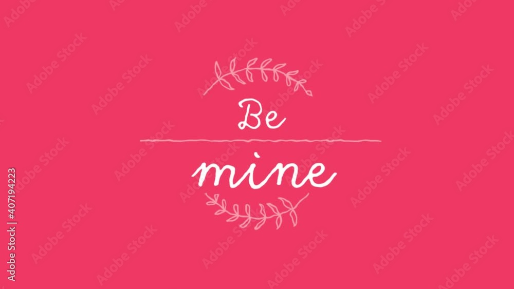 Animation of Be Mine written in white letters on pink background Animation of Be Mine written in white letters on pink background