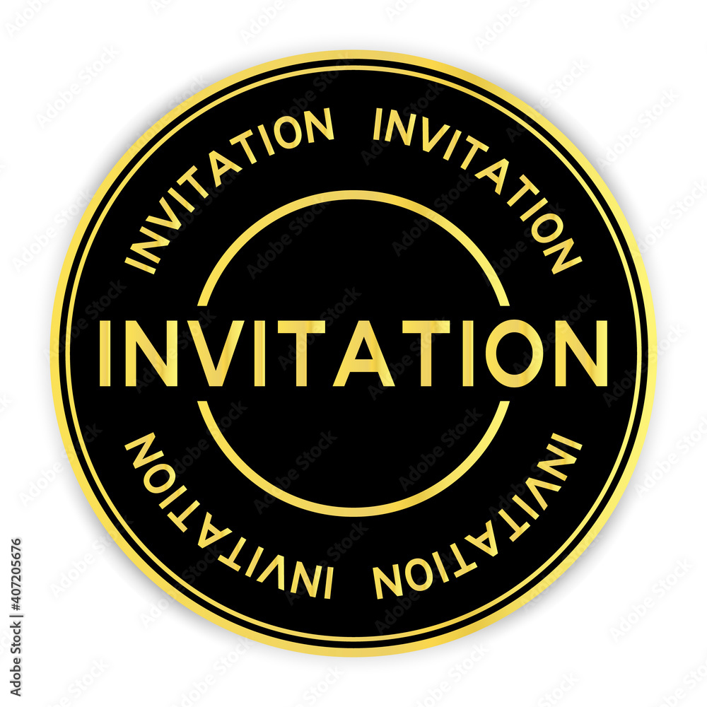 Black and gold color round sticker with word invitation on white background