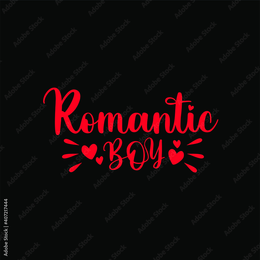Romantic Boy. Funny valentine quote, anti valentine quote, valentine's day quote vector illustration. Good for greeting card and t-shirt print, flyer, post Romantic Boy. Funny valentine quote, anti valentine quote, valentine's day quote vector illustration. Good for greeting card and t-shirt print, flyer, post
