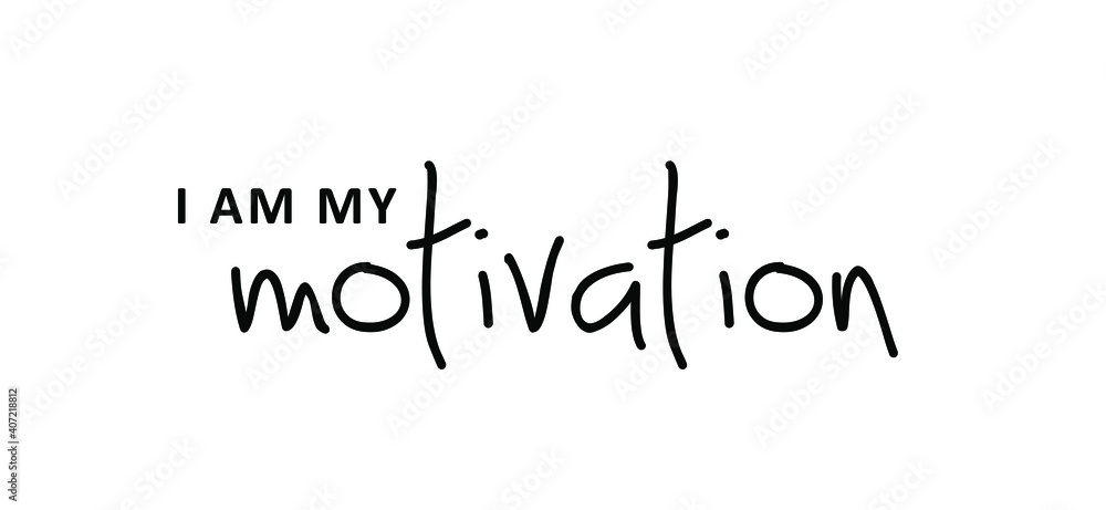 Slogan i am my motivation. Positive thinking concept, for optimistic thinking and self belief. Relaxing and chill, happy motivation and inspiration concept. Invitation. Flat vector hope sign. Slogan i am my motivation. Positive thinking concept, for optimistic thinking and self belief. Relaxing and chill, happy motivation and inspiration concept. Invitation. Flat vector hope sign.