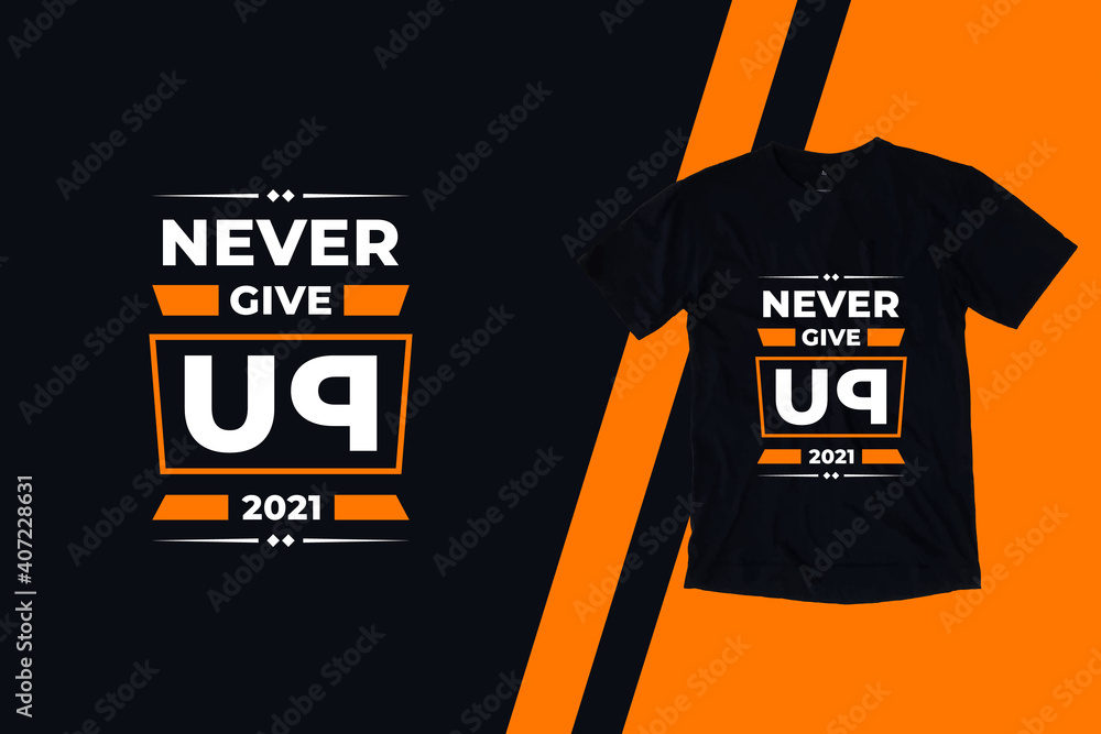 Never give up modern geometric typography inspirational quotes black t ...