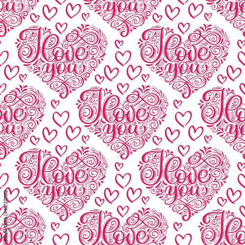 Vector seamless pattern with stylized hearts of doodles and amorous lettering I Love You. Romantic vintage background Valentines Day's and wedding calligraphy