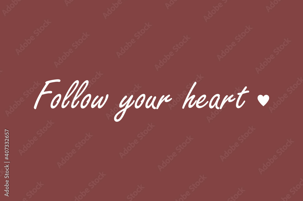 Follow your heart, cute text on purple background, print, nice card, decoration, beautiful banner, art, greeting design, minimalist, wording design, inspirational life quote, vector illustration